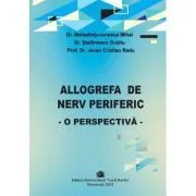 Allogrefa de nerv periferic, o perspectiva de Mihai Mehedintu-Ionescu