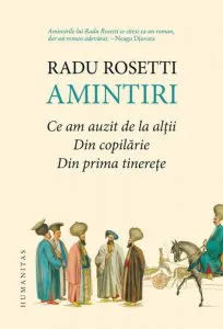 Amintiri. Ce am auzit de la altii. Din copilarie. Din prima tinerete de Radu Rosetti