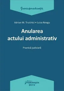 Anularea actului administrativ de Adrian M. Truichici