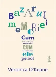 Bazarul memoriei de Veronica O´Keane