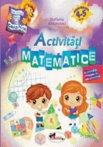 Caietul meu de gradinita - Activitati matematice, 4-5 ani de Stefania Antonovici