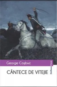 Cantece de vitejie de George Cosbuc