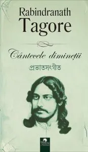 Cantecele diminetii de Rabindranath Tagore