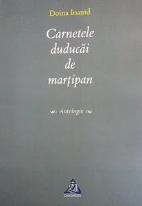 Carnetele Duducăi de marțipan. Antologie de Doina Ioanid