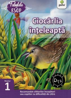 Ciocarlia inteleapta. Fabulele lui Esop: Nivelul 1