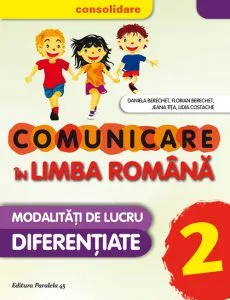 Comunicare in Limba Romana. Clasa a II-a, (editia a 3-a), 2016-2017 de Florian Berechet