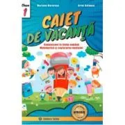 Comunicare in limba romana, matematica si explorarea mediului pentru clasa 1. Caiet de vacanta de Mariana Morarasu