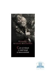 Cum sa traiesti o viata lunga si binecuvantata de Vasilios Bacoianis