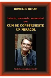 Cum se construieste un miracol de Romulus Rusan