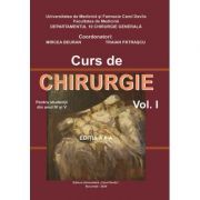 Curs de Chirurgie pentru studentii din anul 4 si 5, volumul 1. Editia a 2-a