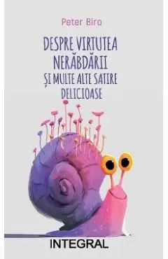 Despre virtutea nerabdarii si alte satire delicioase