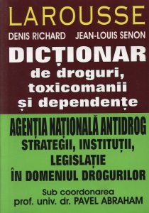 Dictionar de droguri, toxicomanii si dependente