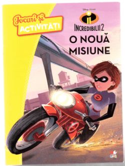 Disney. Jocuri si activitati. Incredibilii 2. O noua misiune