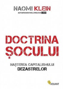 Doctrina socului. Nasterea capitalismului dezastrelor