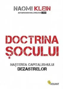 Doctrina socului. Nasterea capitalismului dezastrelor