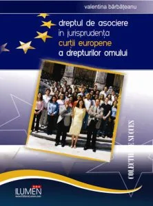 Dreptul de asociere in jurisprudenta Curtii Europene a Drepturilor Omului