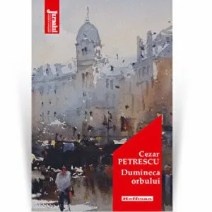 Dumineca orbului - Cezar Petrescu, Editia 2020 de Cezar Petrescu