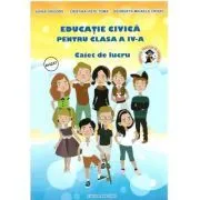 Educatie Civica. Caiet de lucru, pentru clasa a 4-a de Adina Grigore