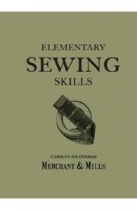 Elementary Sewing Skills: Do it once, do it well