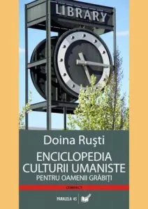 Enciclopedia culturii umaniste pentru oamenii grabiti de Doina Rusti