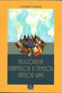 Enciclopedia Drapelelor Si Stemelor Statelor Lumii de Corneliu Coterbic