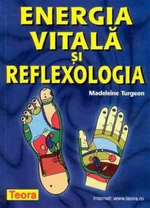 Energia vitala si reflexologia de Madeleine Turgeon