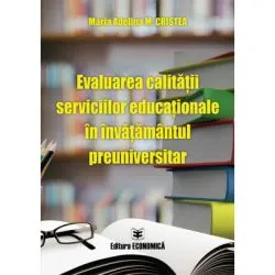 Evaluarea calitatii serviciilor educationale in invatamantul preuniversitar