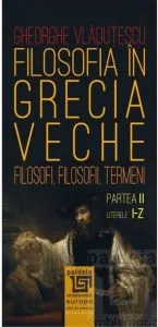 Filosofia in Grecia veche - Partea II - Literele I-Z de Gheorghe Vladutescu