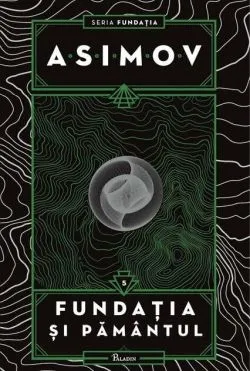 Fundația și Pământul. Seria Fundația (Vol. 5)