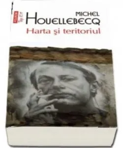 Harta si teritoriul (editie de buzunar) de Michel Houellebecq