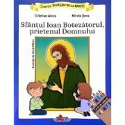 Invatam de la Sfinti. Sfantul Ioan Botezatorul, prietenul Domnului