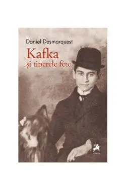 Kafka și tinerele fete de Daniel Desmarquest