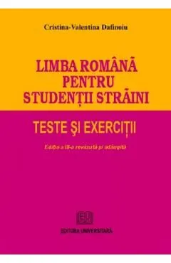 Limba romana pentru studentii straini. Teste si exercitii de Cristina-Valentina Dafinoiu