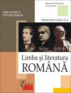 Limba si literatura romana. Manual clasa a XI-a de Emil Ionescu