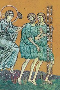 Maniheul medieval. Studiu asupra ereziei dualiste in Evul Mediu