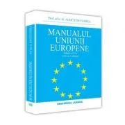 Manualul Uniunii Europene. Editia a VI-a de Augustin Fuerea