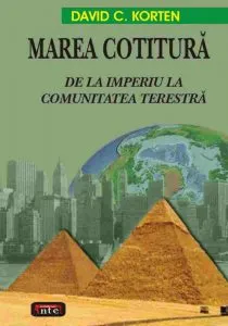 Marea cotitura - De la Imperiu la Comunitatea Terestra de David C. Korten