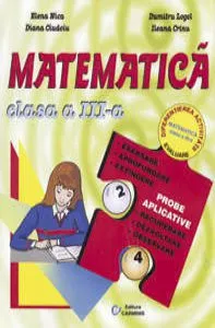 Matematica. Clasa a III-a. Diferentierea activitatii. Evaluare de Elena Nica