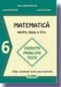 Matematica. Exercitii. Probleme. Teste. Clasa a VI-a de Camelia Diaconu