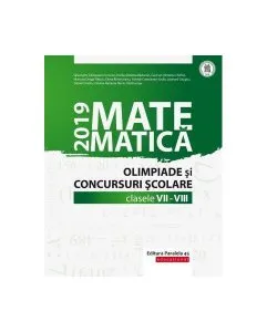 Matematică. Olimpiade și concursuri școlare 2019. Clasele VII-VIII de Gheorghe Cainiceanu