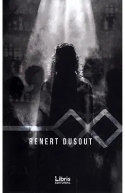 Minus infinit de Renert Dusout