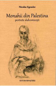 Monahii din Palestina. Portrete duhovnicesti