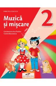 Muzica si miscare - Clasa 2 - Manual de Lacramioara-Ana Pauliuc
