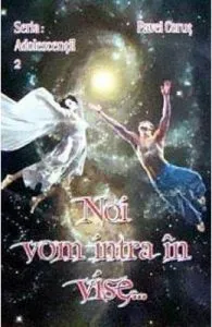 Noi vom intra in vise... de Pavel Corut