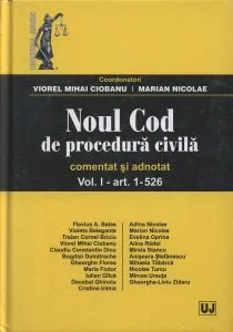 Noul Cod de procedura civila - comentat si adnotat (vol. 1,  art. 1-526) de Marian Nicolae