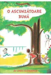 O ascunzatoare buna de Louis Slobodkin