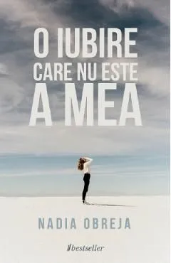 O iubire care nu este a mea de Nadia Obreja