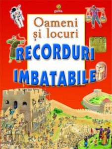 Oameni si locuri-Recorduri imbatabile