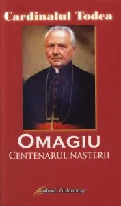Omagiu. Centenarul nasterii de Cardinalul Alexadru Todea
