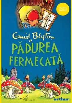 Pădurea fermecată (Vol. 1) - PB de Enid Blyton